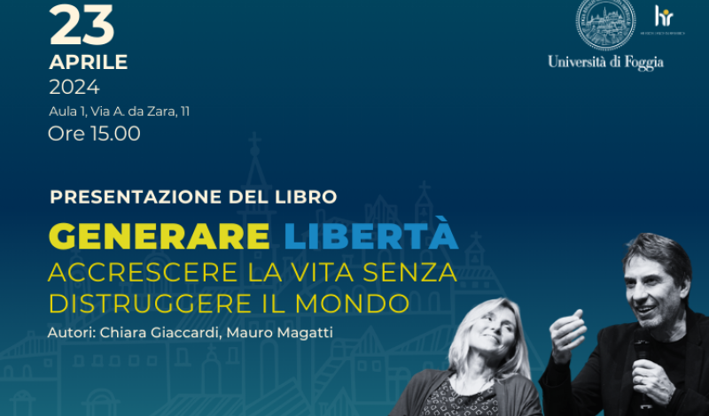 Presentazione del Libro: "Generare Libertà" - Accrescere la vita senza distruggere il mondo